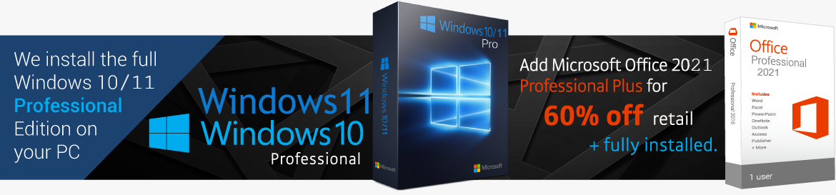 Get Windows 10 or 11 Pro and Microsoft Office 2021 Professional On Your Desktop PC